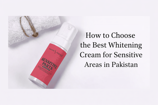 Choosing whitening cream for sensitive parts